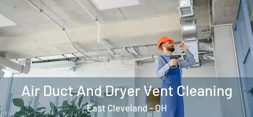  Air Duct And Dryer Vent Cleaning East Cleveland - OH