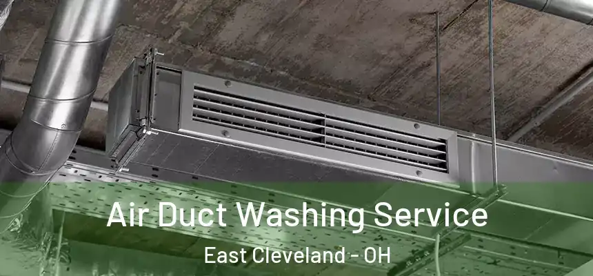  Air Duct Washing Service East Cleveland - OH