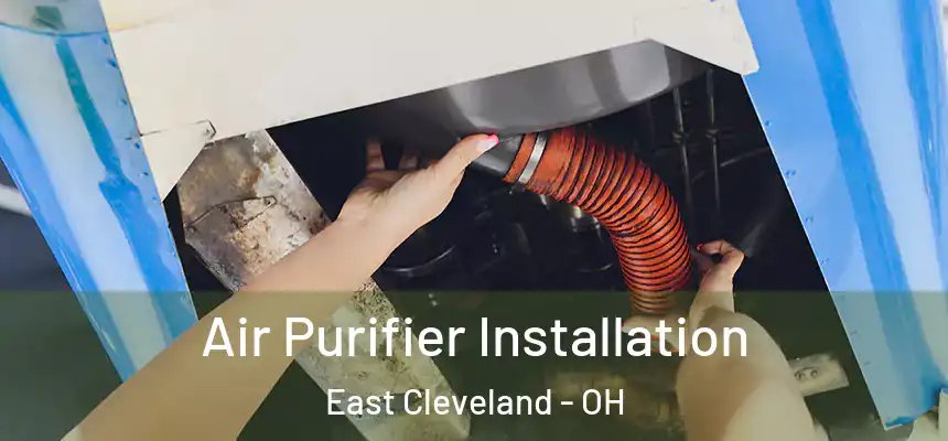  Air Purifier Installation East Cleveland - OH