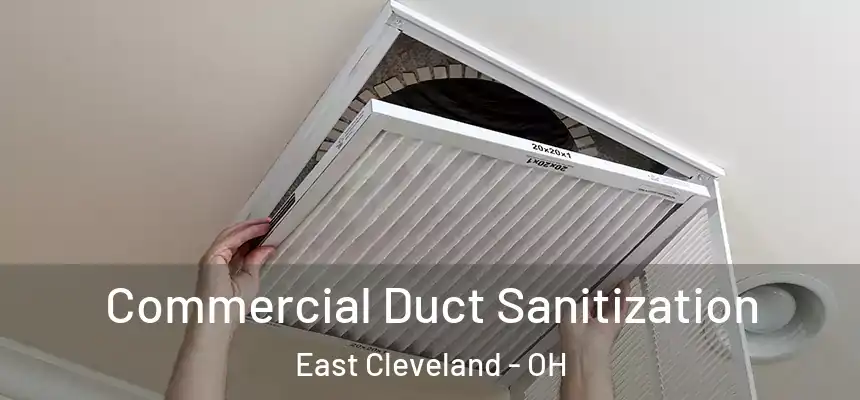 Commercial Duct Sanitization East Cleveland - OH