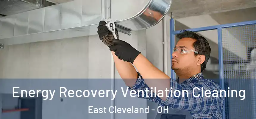  Energy Recovery Ventilation Cleaning East Cleveland - OH