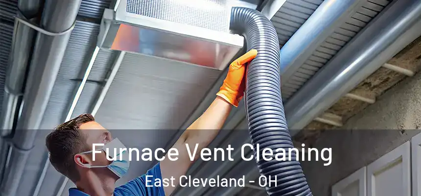  Furnace Vent Cleaning East Cleveland - OH