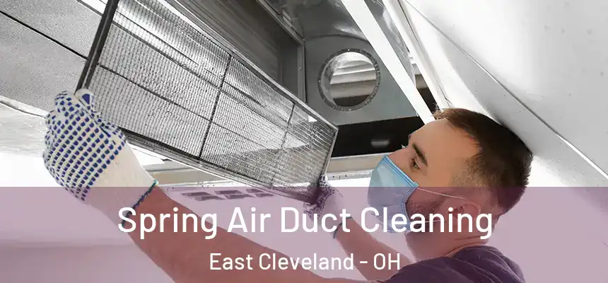  Spring Air Duct Cleaning East Cleveland - OH