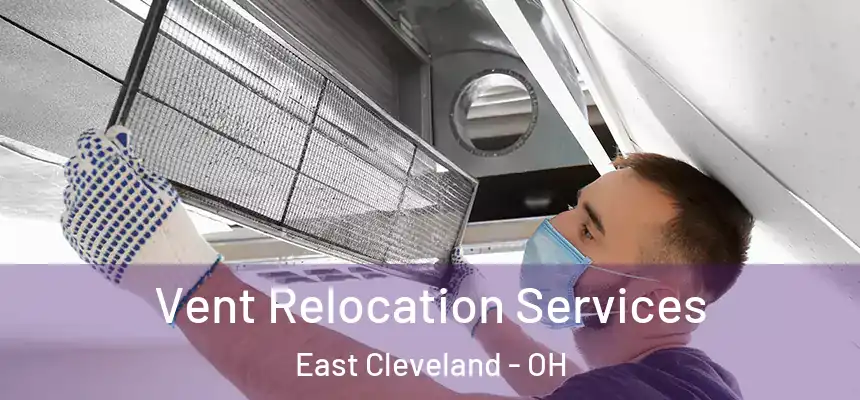 Vent Relocation Services East Cleveland - OH